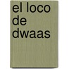 El loco de dwaas door Alberto Manzi