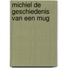 Michiel de geschiedenis van een mug by Inez van Eyk