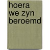 Hoera we zyn beroemd door Joan Betlem