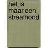 Het is maar een straathond door Neil Griffiths