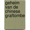 Geheim van de chinese graftombe by Irving Wallace