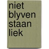 Niet blyven staan liek door Verschoor