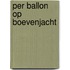 Per ballon op boevenjacht
