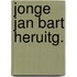 Jonge jan bart heruitg.