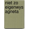Niet zo eigenwys agneta door Balk