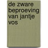 De zware beproeving van Jantje Vos door J. van Marxveldt