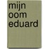 Mijn oom Eduard