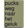 Pucks weg naar het geluk door Marxveldt