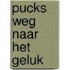 Pucks weg naar het geluk by Marxveldt