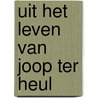 Uit het leven van joop ter heul door Marxveldt