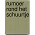 Rumoer rond het schuurtje