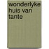 Wonderlyke huis van tante