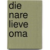 Die nare lieve oma by Little
