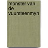 Monster van de vuursteenmyn by T. Vos-Dahmen von Buchholz