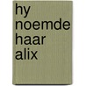 Hy noemde haar alix by Jackie Collins