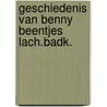 Geschiedenis van benny beentjes lach.badk. by Reif