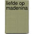 Liefde op madenina