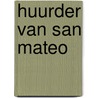 Huurder van san mateo by Roumelia Lane