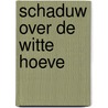 Schaduw over de witte hoeve door Piet Prins