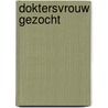 Doktersvrouw gezocht door Zee