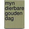 Myn dierbare gouden dag by Saris