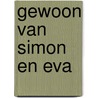 Gewoon van simon en eva door Winsemius