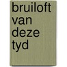 Bruiloft van deze tyd by Rijswijk