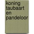 Koning taubaart en pandeloor