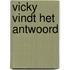 Vicky vindt het antwoord
