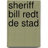 Sheriff bill redt de stad door Ulrici