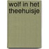 Wolf in het theehuisje