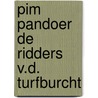 Pim pandoer de ridders v.d. turfburcht door Beke