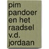 Pim pandoer en het raadsel v.d. jordaan