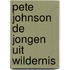 Pete johnson de jongen uit wildernis