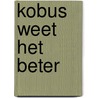 Kobus weet het beter door Rol