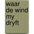 Waar de wind my dryft