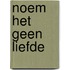 Noem het geen liefde