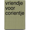 Vriendje voor corientje by Joan Betlem