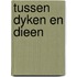 Tussen dyken en dieen