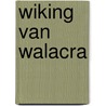 Wiking van walacra by T. Vos-Dahmen von Buchholz