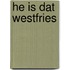 He is dat westfries