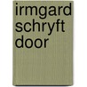 Irmgard schryft door door Smits