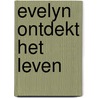 Evelyn ontdekt het leven door Hooning