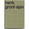 Henk groot-ajax door Plekker