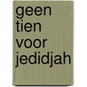 Geen tien voor jedidjah door Vries Lichte