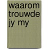 Waarom trouwde jy my by Winspear