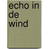 Echo in de wind door Saris