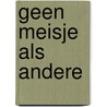Geen meisje als andere door Joan Betlem