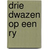 Drie dwazen op een ry door Speelman