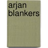 Arjan blankers door Claes